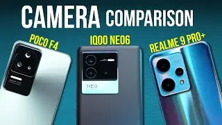 Poco F4 vs iQOO Neo 6 vs Realme 9 Pro+ Camera Comparison Review