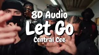 Let Go - Central Cee 8D AUDIO (USE HEADPHONES)