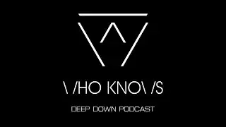 [ MIXTAPE ] DEEP DOWN #10 by WHO KNOWS