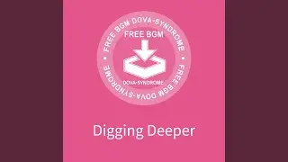 Digging Deeper