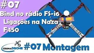 #7 - Montagem F450 2018 - Bind no Rádio e Ligações da Naza | colunaDRONE