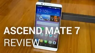 Huawei Ascend Mate 7 Review