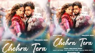 Chehra Tera (चेहरा तेरा)| New Video Song 2026| Neelkamal Singh| FT Sunny Leone| bhojpuri song| 