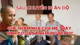 Sau Chuyến Đi Ấn Độ Em Râu Ghé Thăm Nhà Cha Mẹ Thầy Và Cốc Thầy Minh Tuệ 