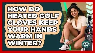 How Do Heated Golf Gloves Keep Your Hands Warm In Winter? - Your Golf Gear Insider