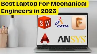 Лучший Lpatop для Solidworks, Ansys, Catia, Matlab для машиностроения в 2023 году