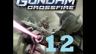 I hate helicopters more then I should - Episode 12 - Mobile Suit Gundam Crossfire