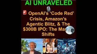 AI Daily Business News Rundown: 🚨 OpenAI&rsquo;s &lsquo;Code Red&rsquo; Crisis, Amazon&rsquo;s Agentic Blitz, & The $300B...