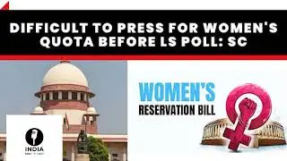 Difficult to Press for Women's QuotaBefore LS Poll:SC#India mon to sun#currentaffairs#world&India#Gk