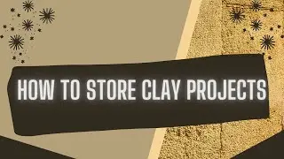 Storing Clay Projects