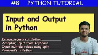 #8 Input and Output in Python | Python Tutorial