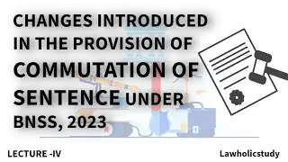 Changes under the provision of Commutation of sentence under BNSS. Section 433 of CRPC & 474 of BNSS