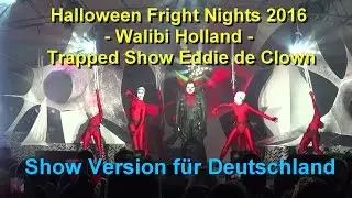 Trapped Eddie de Clown &ndash; Halloween Fright Nights 2016 - Walibi Holland - Trapped Show Eddie