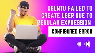 Ubuntu Failed to create user due to regular expression configured error