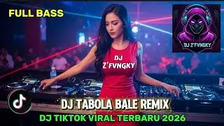 DJ TIKTOK VIRAL TERBARU 2026 - TABOLA BALE VERSI DJ VIRAL FULL BASS