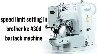 Brother bartack machine speed limit setting