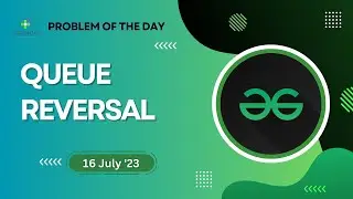 (POTD) Queue Reversal | Python | GeeksforGeeks Problem of the Day | Code Vinu | 16 July 2023