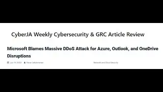 CyberJA Weekly Cybersecurity & GRC Article Review-Massive DDoS Attack on Microsoft Services