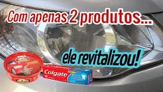 COMO LIMPAR O FAROL FOSCO DO CARRO COM APENAS 2 PRODUTOS - DICA - DIY