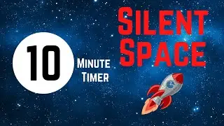10 Minute Silent Timer Through Space