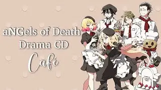 「 aNGels of Death | Drama CD Vol. ③ » “Café” 」