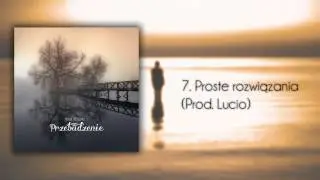 7. Proste rozwiązania (Prod. Lucio) (Ryjek - Przebudzenie)