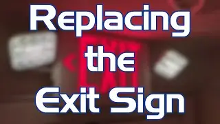 Replacing My Exit Sign After 9 Years
