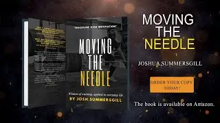 Moving The Needle: Wisdom Of Training Applied To Everyday Life - Josh Summersgill