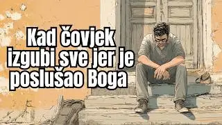 Kad čovjek gubi sve zbog poslušnosti Bogu