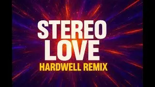 EDWARD MAYA & VIKA JIGULINA - STEREO LOVE (HARDWELL REMIX 2025) 🔥 [LURRO MASTERED] | #id #edm