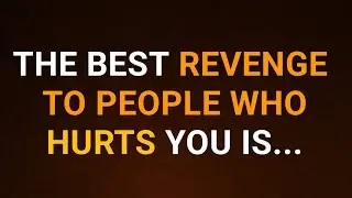 The Best Revenge To People Who Hurt You Is.. | Psychology Quotes | Life Lessons