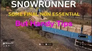 SnowRunner Final Non Essential But Handy Tips