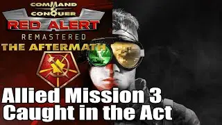C&C: Red Alert Aftermath Remastered Allied Mission 3 - Caught in the Act (Non-Commentary) (4K)
