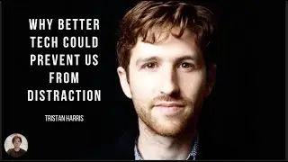 Tristan Harris | Why Better Tech Could Prevent Us From Distraction 🤳 | TED