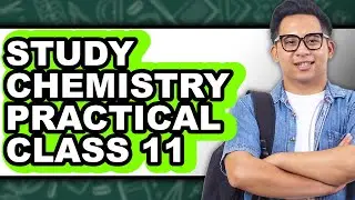 How to Study Chemistry Practical Class 11 - Easy Guide