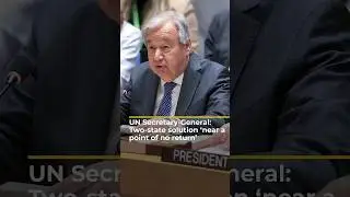 UN Secretary-General: Two-state solution &lsquo;near a point of no return&rsquo; | #ajshorts