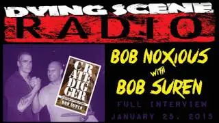 Bob Noxious Interviews Bob Suren | Dying Scene Radio | 003 FULL INTERVIEW