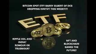 🎯BITCOIN SPOT ETF? BARRY SILBERT CLUE? 🕵️&zwj;♂️ ODL INDIA? RIPPLE SWELL 💧NFT GAMES THE FUTURE 🚀