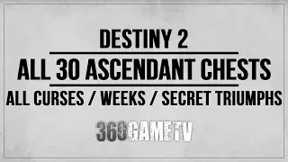 Destiny 2 All 30 Ascendant Chests Locations - All Curses / Weeks / Secret Triumphs Guide / Solution