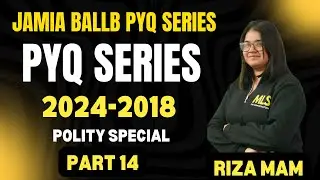 JAMIA BALLB Polity PYQ Series (2016-2024) : Most Important Question PART 14
