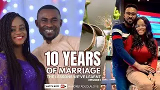 What 10 Years of Marriage Has Taught Us Part 1