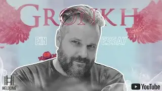 GRONKH - Ein Essay