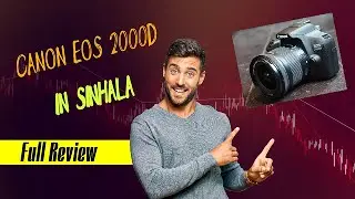 Canon EOS 2000D Full Review Sinhala. 🥰🤑