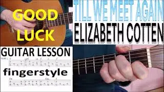 TILL WE MEET AGAIN - ELIZABETH COTTEN fingerstyle GUITAR LESSON