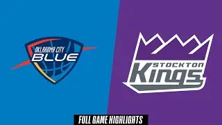 Oklahoma City Blue vs. Stockton Kings - Game Highlights