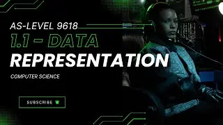 A-Level Computer Science - 9618 - Paper 1 - Chapter 1.1 - Data Representation