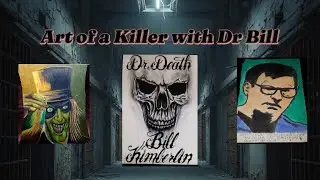 Serial Killer Art: Inside the Minds Behind the Drawings | LIVE w/ Dr. Bill Kimberlin