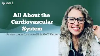 All About the Cardiovascular System| Diagnosis & Treatment of Hypertension| AANP & ANCC Review