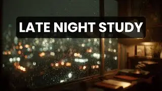 Late Night Study Session 📚 1 Hour Deep Focus Lo-fi Beats for Studying & Concentration