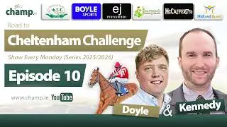 CHELTENHAM 2026 PREVIEW 🐴 DOYLE & EMMET KENNEDY | Road to Cheltenham Challenge 2026 (EPISODE 10)✅